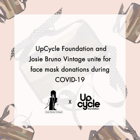 Upcycle Foundation and Josie Bruno Vintage Unite to Donate Face Masks